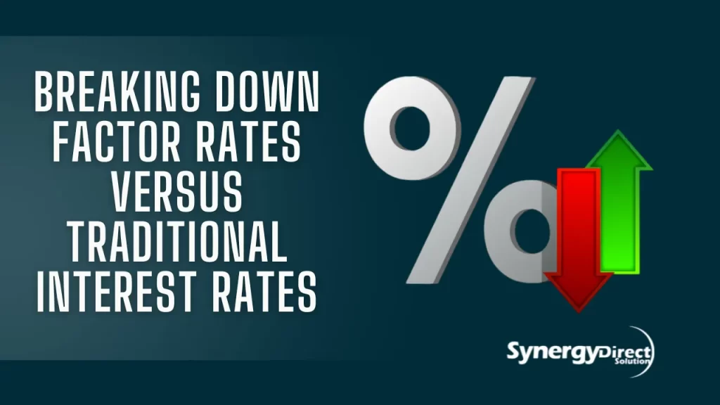 Breaking Down Factor Rates Versus Traditional Interest Rates