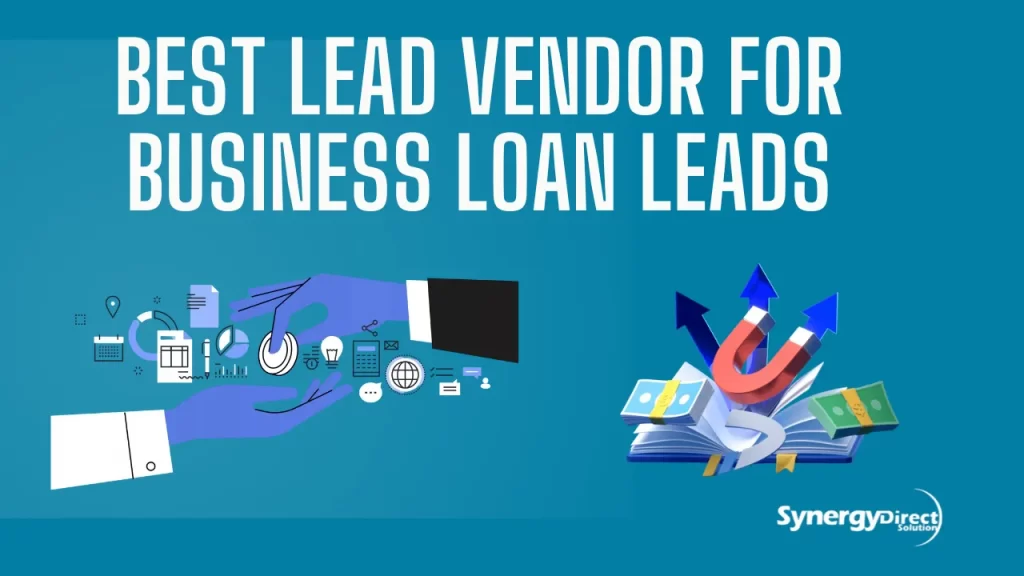 Best Lead Vendors for Business Loan Leads​ is synergy