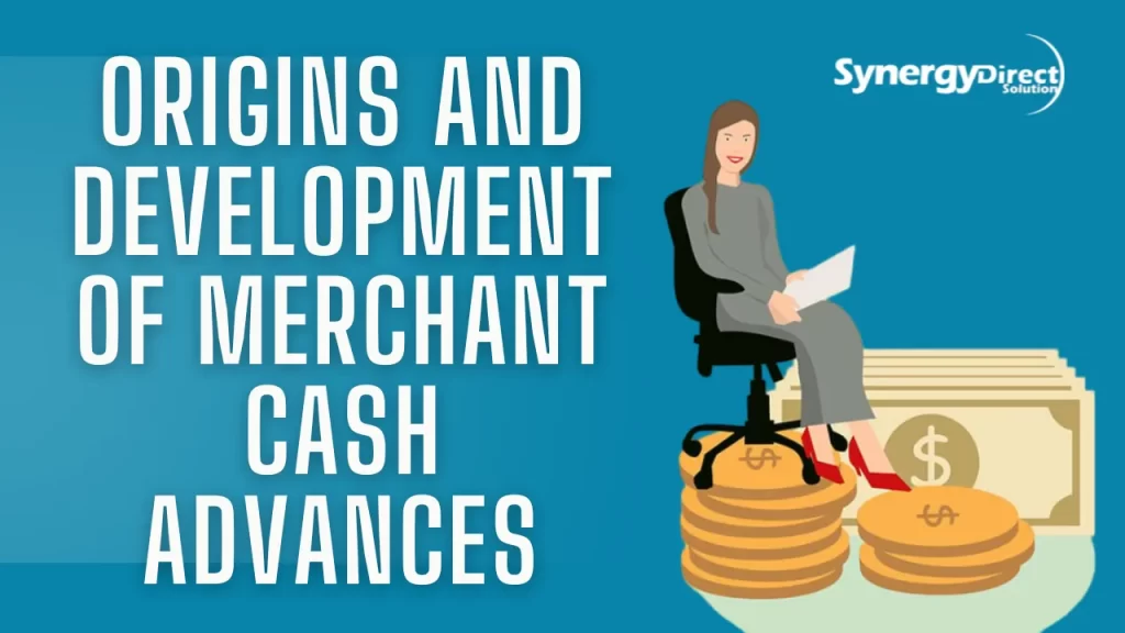 Origins and development of merchant cash advances​