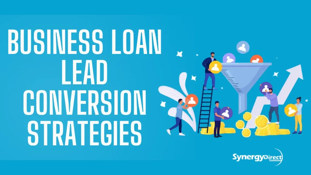 Strategies for Converting Business Loan Leads