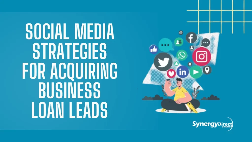Social Media Strategies for Business Loan Leads