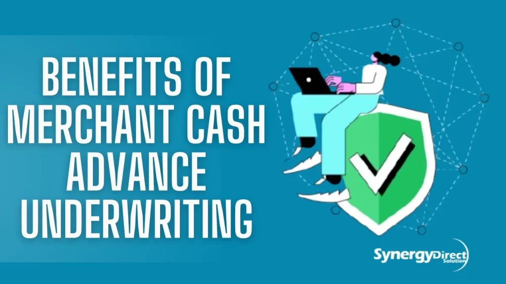Benefits of MCA Underwriting​