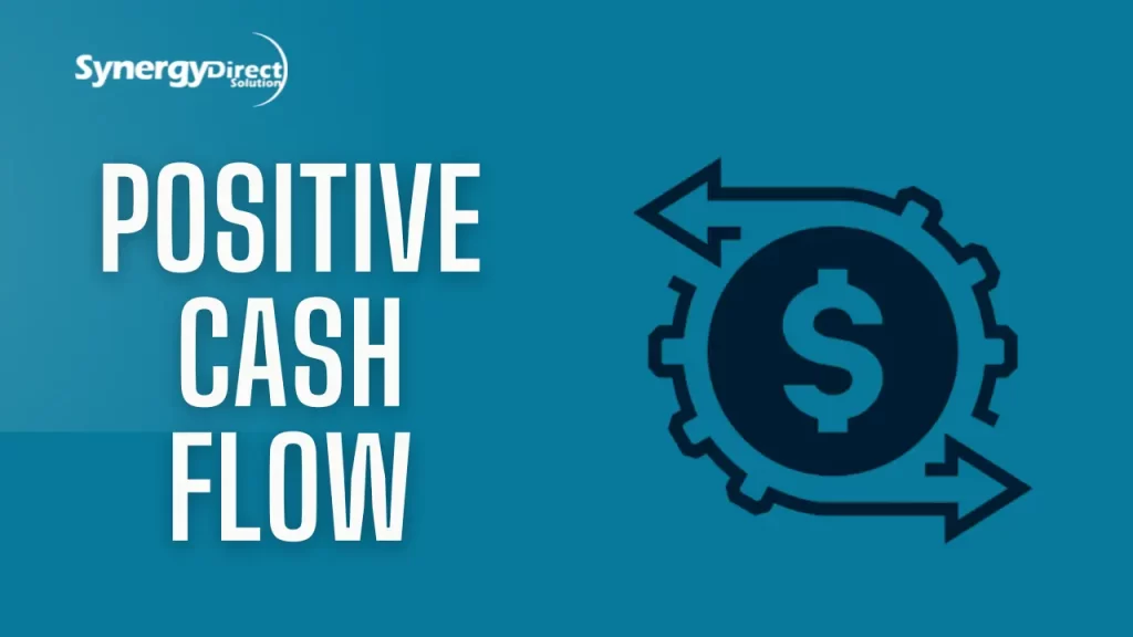 Positive Cash Flow